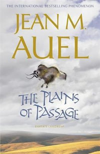 The Plains of Passage : Earth's Children Series : Book 4 - Jean M. Auel