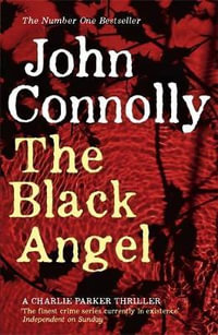 The Black Angel : Charlie Parker: Book 5 - John Connolly