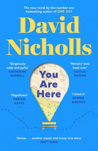 You Are Here : The Instant Number 1 Sunday Times Bestseller from the author of One Day - David Nicholls