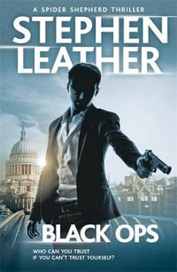 Black Ops : Spider Shepherd Thrillers : Book 12 - Stephen Leather