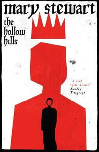 The Hollow Hills - Mary Stewart