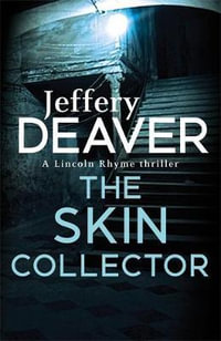 The Skin Collector : Lincoln Rhyme : Book 11 - Jeffery Deaver