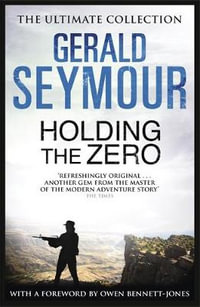 Holding the Zero - Gerald Seymour