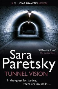 Tunnel Vision : V. I. Warshawski: Book 8 - Sara Paretsky