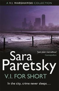 V.I. for Short : A Collection of V.I. Warshawski Stories - Sara Paretsky