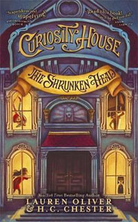 The Shrunken Head : Curiosity House : Book One - Lauren Oliver