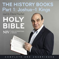 NIV Bible: the History Books - Part 1 : Joshua - 1 Kings - New International Version