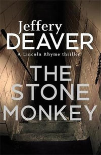 The Stone Monkey : Lincoln Rhyme : Book 4 - Jeffery Deaver