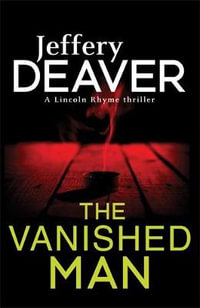 The Vanished Man : Lincoln Rhyme : Book 5 - Jeffery Deaver