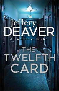 The Twelfth Card : Lincoln Rhyme : Book 6 - Jeffery Deaver