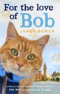 For the Love of Bob - James Bowen