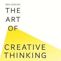 The Art of Creative Thinking - Rod Judkins