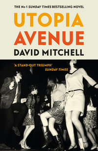 Utopia Avenue : The Number One Sunday Times Bestseller - David Mitchell