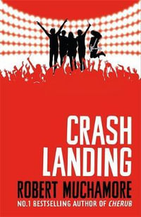 Rock War: Crash Landing : Rock War - Robert Muchamore