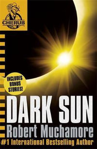 Dark Sun and Other Stories : CHERUB Series : Book 6 - Robert Muchamore