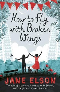 How to Fly with Broken Wings - Jane Elson