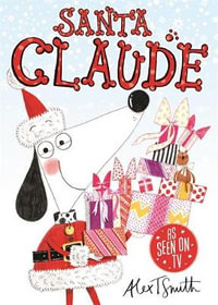 Santa Claude : Claude: Book 9 - Alex T. Smith