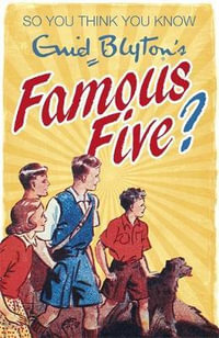 So You Think You Know : Quiz Book : Enid Blyton's Famous Five - Clive Gifford