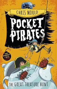 Pocket Pirates: The Great Treasure Hunt : Book 4 - Chris Mould