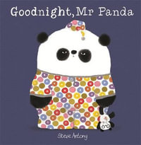 Goodnight, Mr Panda : Mr Panda - Steve Antony