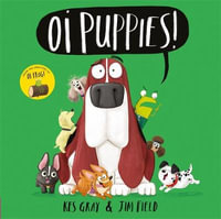 Oi Puppies! : Oi Frog and Friends - Kes Gray