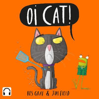 Oi Cat! Audiobook : Oi Frog and Friends : Book 1 - Kes Gray