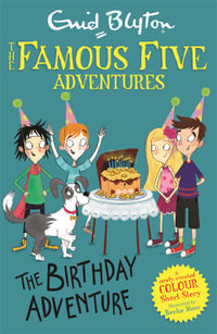 The Birthday Adventure : The Famous Five Colour Short Stories - Enid Blyton