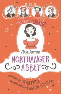 Awesomely Austen - Illustrated and Retold: Jane Austen's Northanger Abbey : Awesomely Austen - Illustrated and Retold - Jane Austen