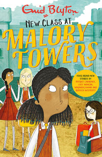 New Class at Malory Towers : Four Brand-New Malory Towers - Enid Blyton