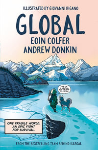 Global : a graphic novel adventure about hope in the face of climate change - Eoin Colfer