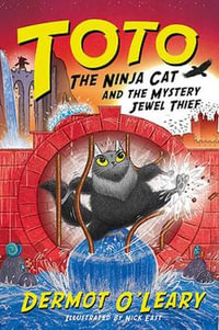 Toto the Ninja Cat and the Mystery Jewel Thief : Toto the Ninja Cat: Book 4 - Dermot O' Leary