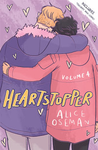 Heartstopper Volume 4 : The bestselling graphic novel series, now on Netflix! - Alice Oseman