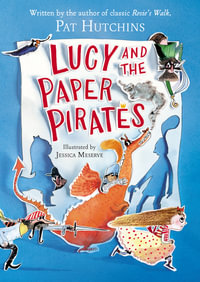 Lucy and the Paper Pirates - Pat Hutchins