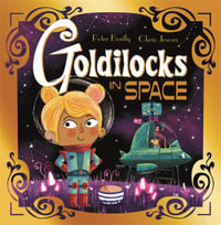 Goldilocks in Space : Futuristic Fairy Tales - Peter Bently