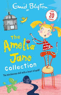 The Amelia Jane Collection : Over 20 stories - Enid Blyton