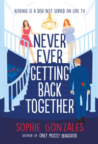 Never Ever Getting Back Together - Sophie Gonzales