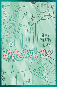 Heartstopper Volume 1 : The bestselling graphic novel, now on Netflix! - Alice Oseman