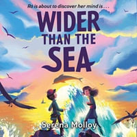 Wider Than The Sea : WINNER of the Eilis Dillon Award, KPMG Children's Books Ireland Awards 2024 - Jacqueline Milne