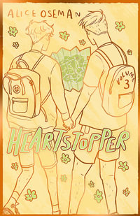 Heartstopper Volume 3 : The bestselling graphic novel, now on Netflix! - Alice Oseman