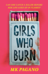 Girls Who Burn : A page-turning enemies-to-lovers thriller - MK Pagano