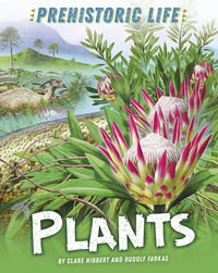 Prehistoric Life: Plants : Prehistoric Life - Clare Hibbert