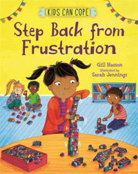 Kids Can Cope: Step Back from Frustration : Kids Can Cope - Gill Hasson