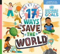 17 Ways to Save the World - Louise Spilsbury