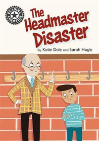 Reading Champion: The Headmaster Disaster : Independent Reading 12 - Katie Dale