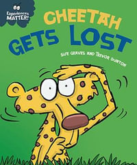 Experiences Matter: Cheetah Gets Lost : Experiences Matter - Sue Graves