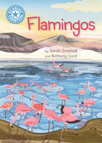 Reading Champion: Flamingos : Independent Reading Non-Fiction Blue 4 - Sarah Snashall