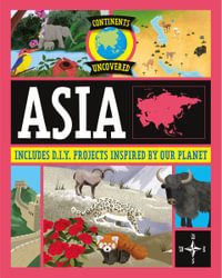 Continents Uncovered : Asia - Rob Colson