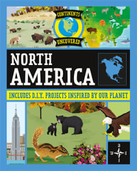 Continents Uncovered : North America - Rob Colson