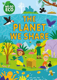 WE GO ECO : The Planet We Share - Katie Woolley