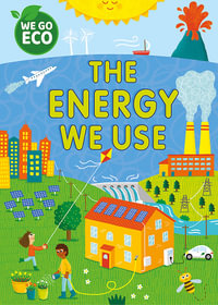 WE GO ECO: The Energy We Use : We Go Eco - Katie Woolley